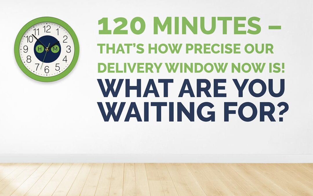 120 minutes – that’s how precise our delivery window now is